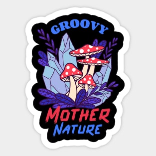 Groovy Mother Nature / Magic Mushrooms / Magic Roots Sticker